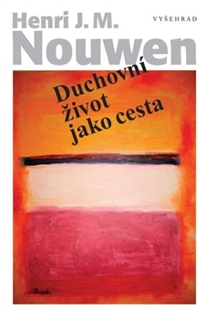 Duchovní život jako cesta - Henri J.M. Nouwen - Kliknutím na obrázek zavřete